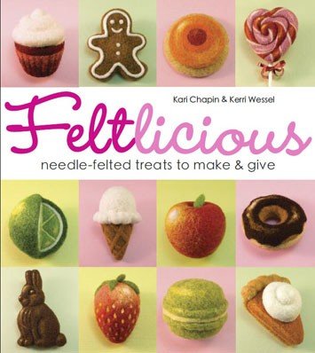 Felticious by Kari Chaplin & Kerri Wessel*