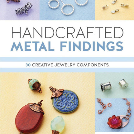 Handcrafted Metal Findings by Denise Peck
