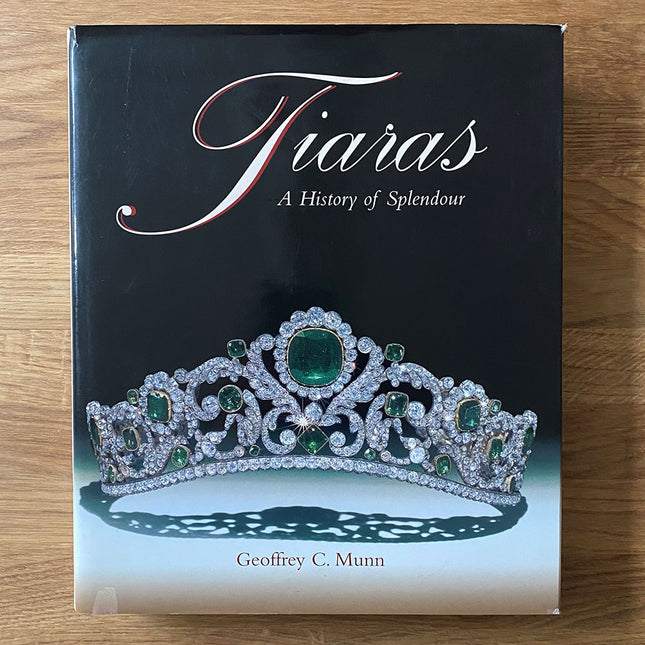 Tiaras : A History of Splendour by Geoffrey C Munn